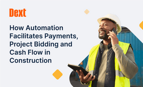 How Automation Facilitates Payments, Project Bidding and Cash Flow in Construction 