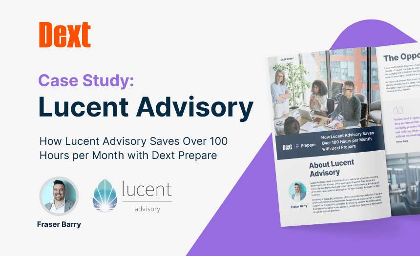 How Lucent Advisory Saves Over 100 Hours per Month with Dext Prepare