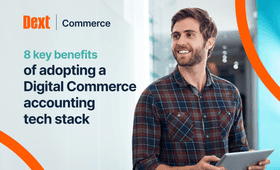 8 Key Benefits of Adopting a Digital Commerce Accounting Tech Stack