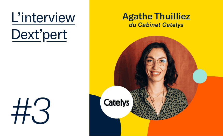 L’interview Dext’pert avec Agathe Thuilliez du cabinet Catelys