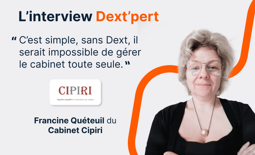 L’interview Dext’pert avec Francine Quéteuil du cabinet Cipiri