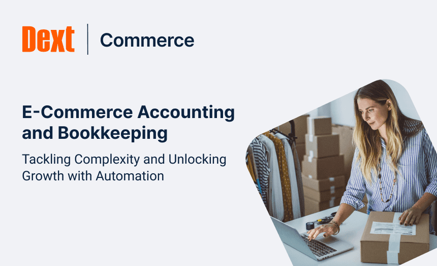 E-Commerce Accounting and Bookkeeping: Tackling Complexity and Unlocking Growth with Automation